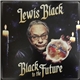 Lewis Black - Black to the Future