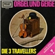 Die 3 Travellers - Orgel Und Geige